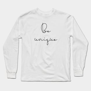 Be unique Long Sleeve T-Shirt